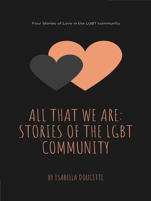 cover image of All That We Are Stories of the L.G.B.T Community